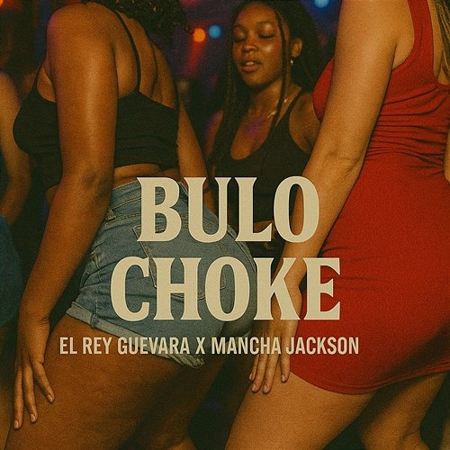Bulo Choke Mancha Jackson, El Rey Guevara