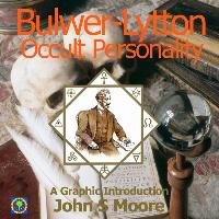 Bulwer-Lytton, Occult Personality: A Graphic Introduction Moore John S.