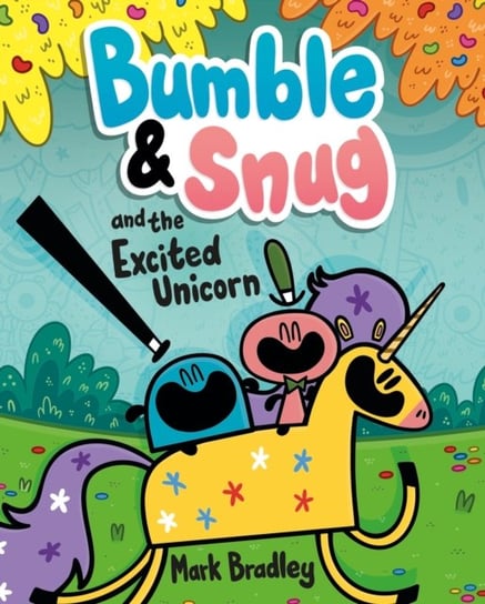 Bumble and Snug and the Excited Unicorn: Book 2 Mark Bradley