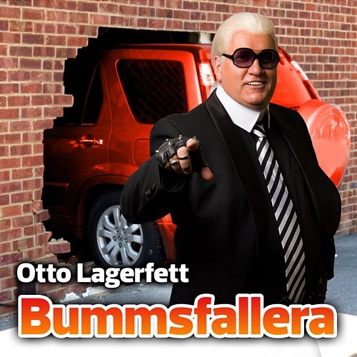 Bummsfallera Otto Lagerfett