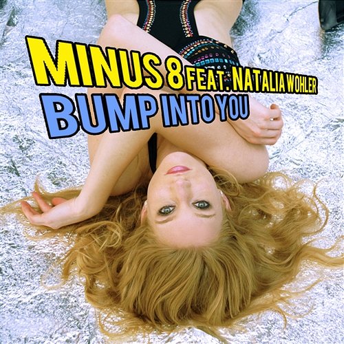 Bump Into You [feat. Natalia Wohler] Minus 8