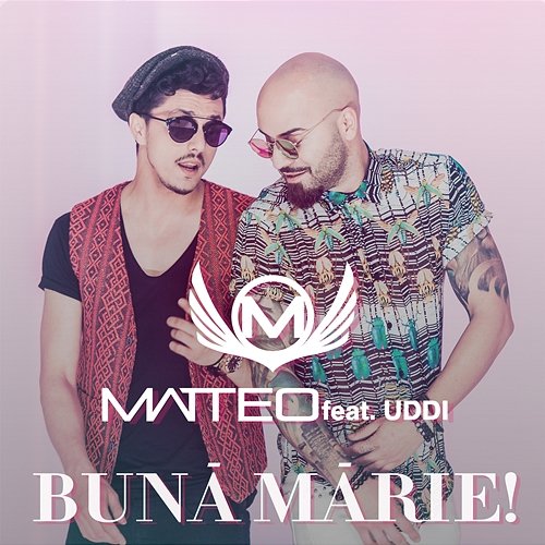 Bună, Mărie! Matteo feat. Uddi