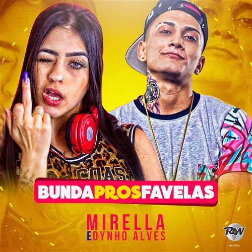 Bunda pros favelas MC Mirella e Dynho Alves