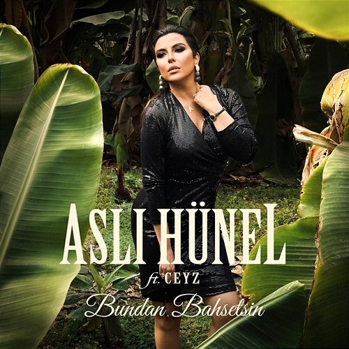 Bundan Bahsetsin Aslı Hünel feat. Ceyz
