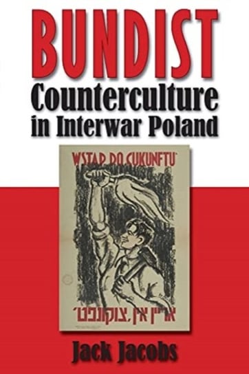 Bundist Counterculture in Interwar Poland Jack Jacobs