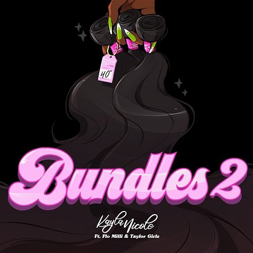 Bundles 2 Kayla Nicole feat. Taylor Girlz, Flo Milli