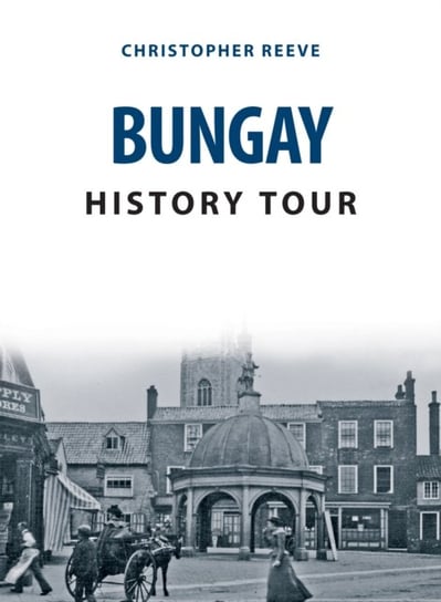 Bungay History Tour Reeve Christopher