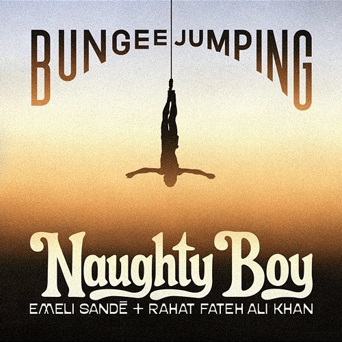 Bungee Jumping Naughty Boy feat. Emeli Sandé, Rahat Fateh Ali Khan