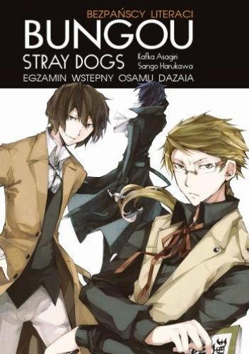 Bungou stray dogs. Light novel. Egzamin Osamu Dazaia Kafka Asagiri, Shiwasu Hoshikawa