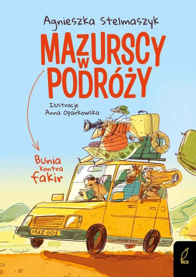 Bunia kontra fakir. Mazurscy w podróży. Tom 1 - ebook PDF Stelmaszyk Agnieszka