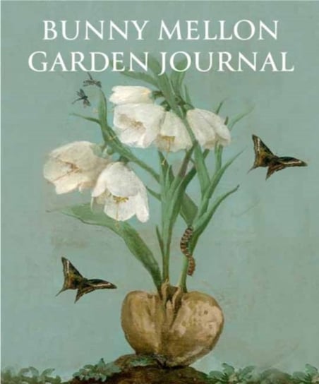 Bunny Mellon Garden Journal Linda Holden, Thomas Lloyd