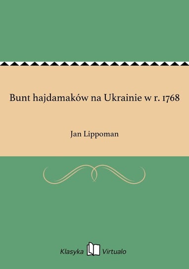 Bunt hajdamaków na Ukrainie w r. 1768 - ebook epub Lippoman Jan