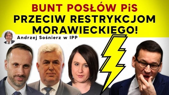 Bunt posłów PiS przeciw restrykcjom Morawieckiego! Andrzej Sośnierz w IPP - Idź Pod Prąd Na Żywo - podcast Opracowanie zbiorowe