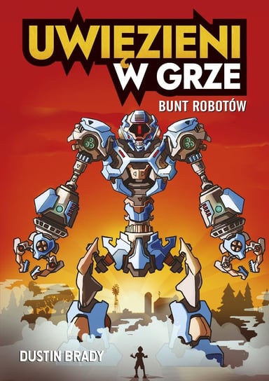 Bunt robotów. Uwięzieni w grze. Tom 3 - ebook epub Brady Dustin