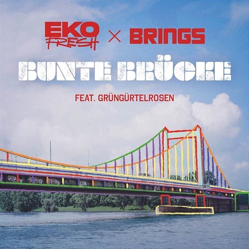 Bunte Brücke Eko Fresh, Brings feat. Die Grüngürtelrosen