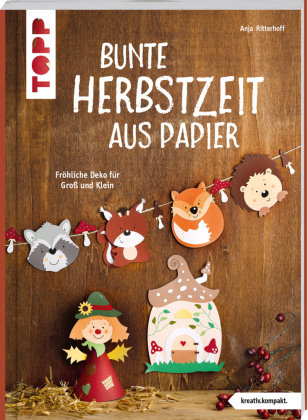 Bunte Herbstzeit aus Papier (kreativ.kompakt) Frech Verlag Gmbh