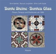 Bunte Steine, buntes Glas Gaethke Birte, Jungholter Manuela, Looft-Gaude Ulrike