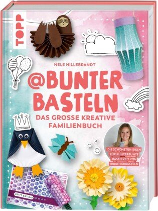 @bunterbasteln - Das große kreative Familienbuch Frech Verlag Gmbh