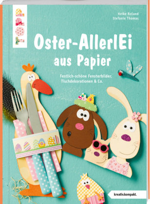 Buntes Oster-AllerlEi aus Papier (kreativ.kompakt) Frech Verlag Gmbh