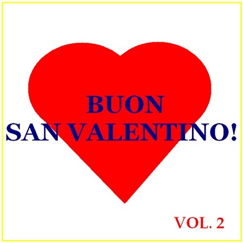 Buon San Valentino! - Vol. 2 Various Artists