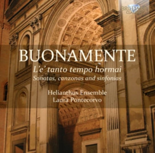 Buonamente: Sonatas, Canzonas And Sinfonias Helianthus Ensemble
