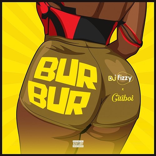 Bur Bur (Pinafore) DJ Fizzy & Citiboi