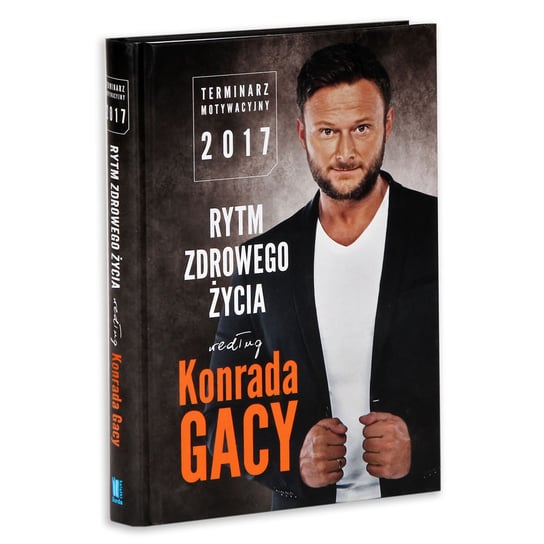 Burda, kalendarz książkowy 2017, Rytm zdrowego życia według Konrada Gacy (Konrad Gaca) Burda Publishing Polska