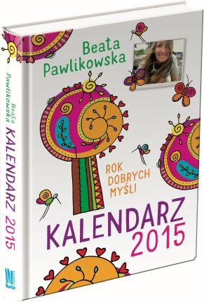 Burda NG, Kalendarz 2015. Rok dobrych myśli, Beata Pawlikowska, książkowy Burda NG