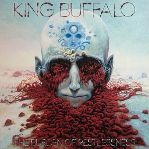 Burden of Restlessness King Buffalo