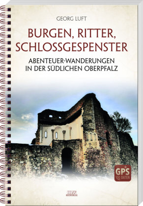 Burgen, Ritter, Schlossgespenster MZ Buchverlag