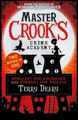 Burglary for Beginners / Robbery for Rascals (2 books in 1) Deary Terry