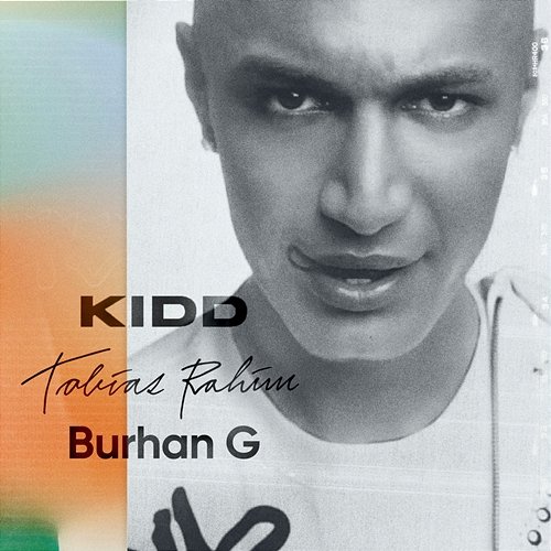 BURHAN G Burhan G, Kidd, Tobias Rahim