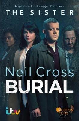 Burial: Soon to be a major ITV crime-drama called THE SISTER Cross Neil
