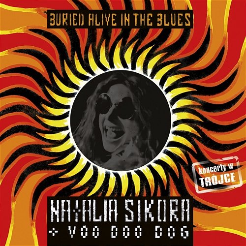 Burried Alive in the Blues feat. Voo Doo Dog Natalia Sikora