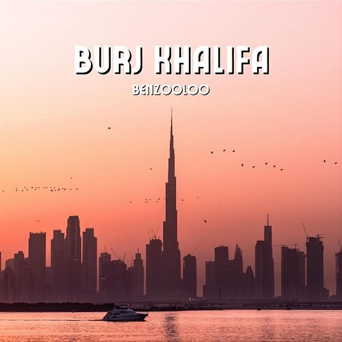 Burj Khalifa Benzooloo