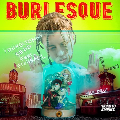 Burlesque Young Tommy, sedd feat. FishBall