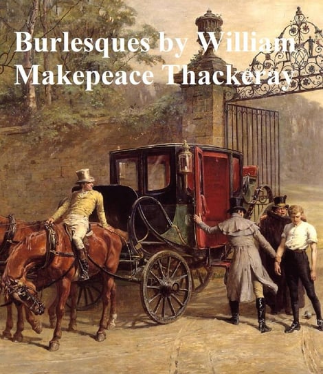 Burlesques Thackeray William Makepeace