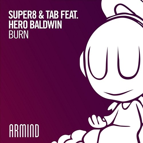 Burn Super8 & Tab feat. Hero Baldwin