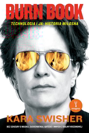 Burn Book. Technologia i ja: historia miłosna Kara Swisher