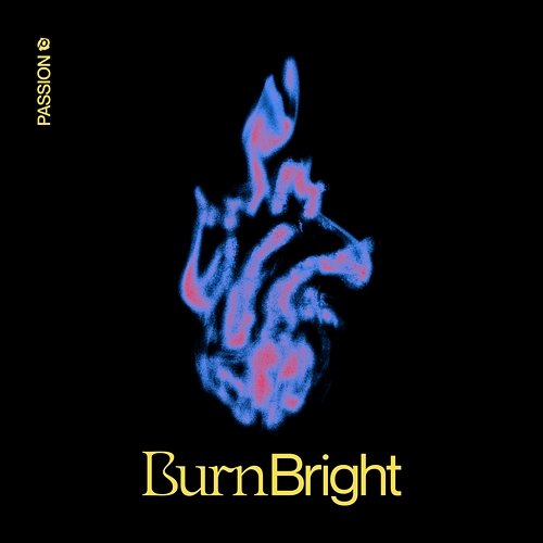 Burn Bright Passion