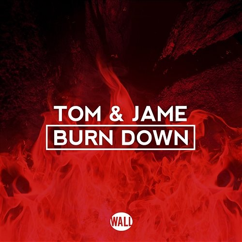 Burn Down Tom & Jame