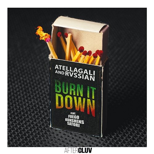 Burn It Down AtellaGali, Rvssian feat. Fuego, Konshens, Satori