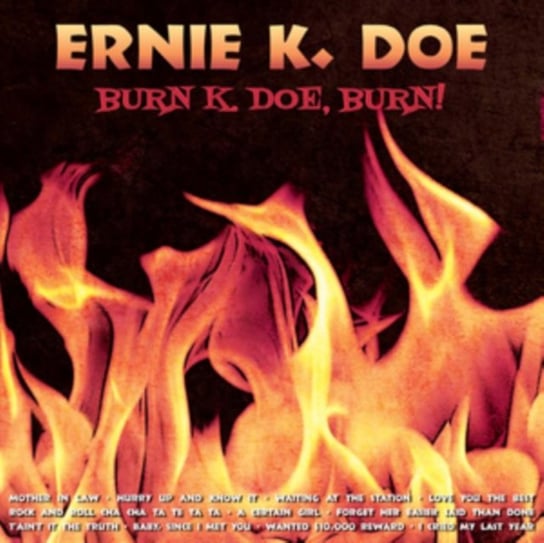 Burn K. Doe, Burn! Ernie K. Doe