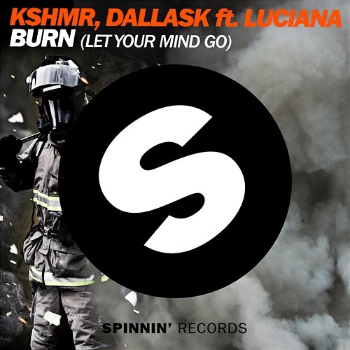 Burn (Let Your Mind Go) KSHMR & DallasK feat. Luciana