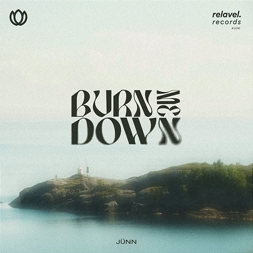 burn me down jünn