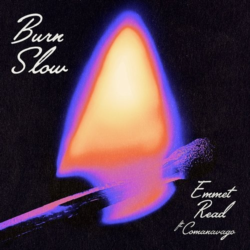 Burn Slow Comanavago, Emmet Read