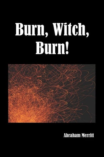 Burn Witch Burn! Merritt Abraham