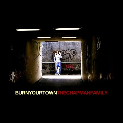 Burn Your Town The Chapman Family