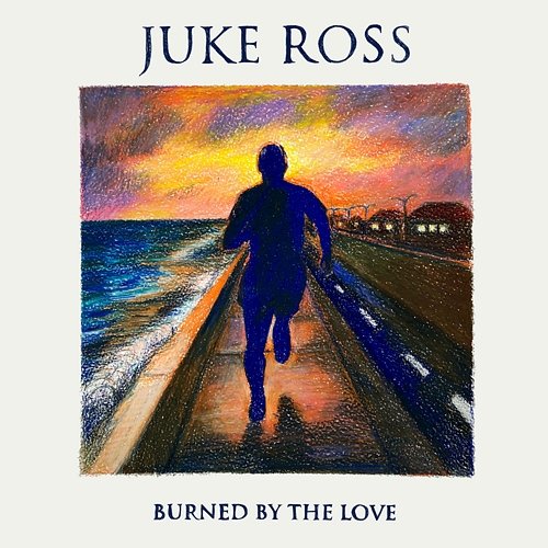 Burned By The Love Juke Ross