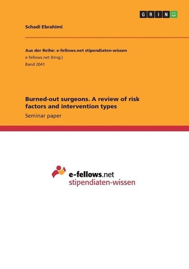 Burned-out surgeons. A review of risk factors and intervention types Ebrahimi Schadi